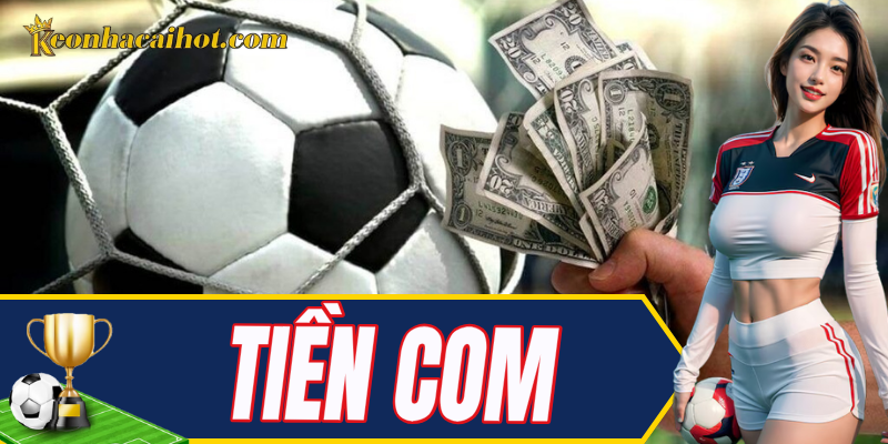 Khái niệm cơ bản Tiền Com trong cá cược