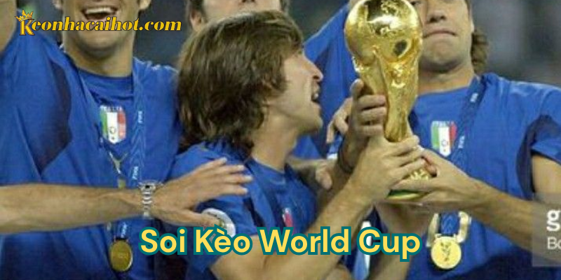 Soi kèo World Cup kèo nhà cái
