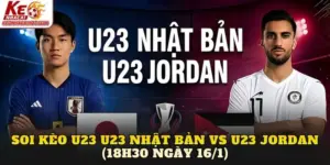 Soi Kèo U23 Nhật Bản vs U23 Jordan (18h30 Ngày 16/1)