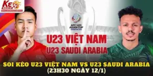 Soi kèo U23 Việt Nam vs U23 Saudi Arabia (23h30 ngày 12/1)