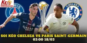 Soi Kèo Chelsea Vs Paris Saint-Germain 03:00 18/03
