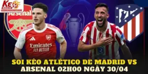 Soi Kèo Atlético De Madrid Vs Arsenal 02h00 Ngày 30/04