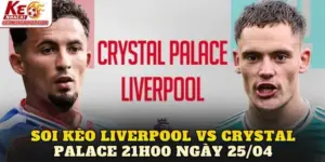 Soi Kèo Liverpool Vs Crystal Palace 21h00 Ngày 25/04