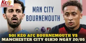 Soi Kèo Afc Bournemouth Vs Manchester City 01h30 Ngày 20/05