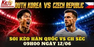 Soi Kèo Hàn Quốc Vs CH Séc 09h00 Ngày 12/06