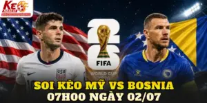 Soi Kèo Mỹ Vs Bosnia 07h00 Ngày 02/07