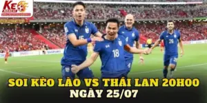 Soi Kèo Lào Vs Thái Lan 20h00 Ngày 25/07