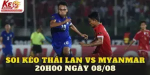 Soi Kèo Thái Lan Vs Myanmar 20h00 Ngày 08/08