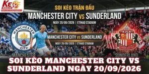 Soi Kèo Manchester City Vs Sunderland Ngày 20/09/2026