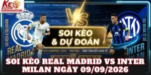 Soi Kèo Real Madrid Vs Inter Milan Ngày 09/09/2026