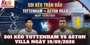 Soi Kèo Tottenham Vs Aston Villa Ngày 19/09/2026