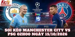 Soi Kèo Manchester City Vs Psg 02h00 Ngày 15/10/2026