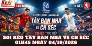 Soi Kèo Tây Ban Nha Vs Ch Séc 01h45 Ngày 04/10/2026